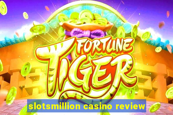 slotsmillion casino review