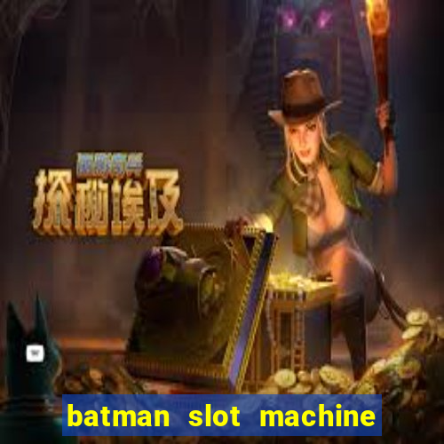 batman slot machine for sale