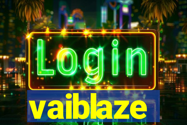 vaiblaze