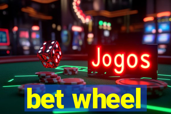 bet wheel