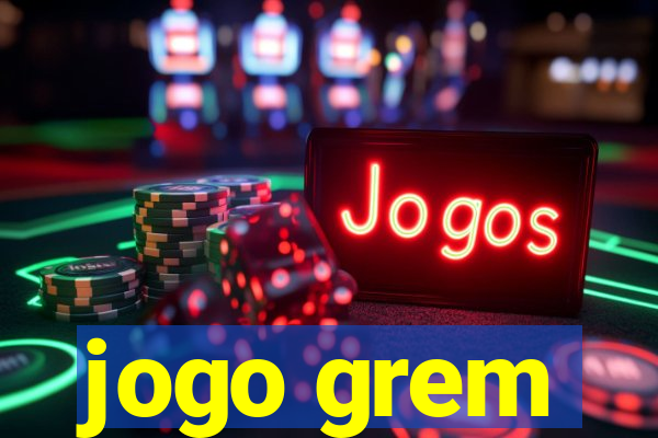 jogo grem