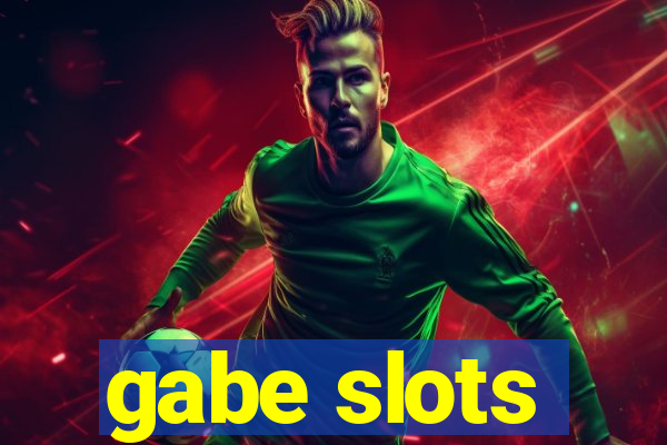 gabe slots