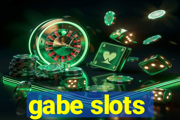 gabe slots