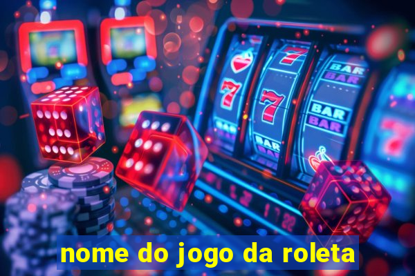 nome do jogo da roleta