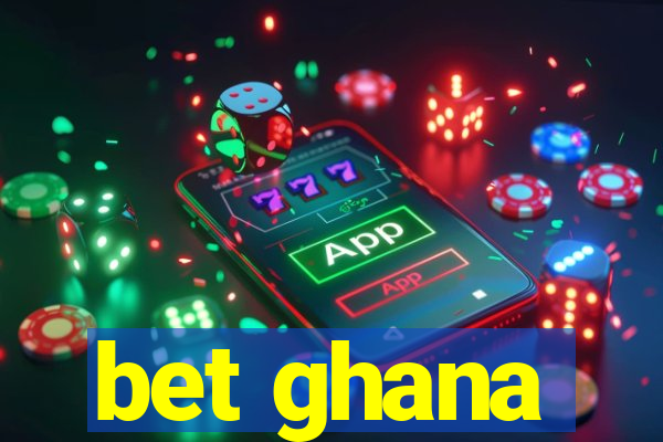 bet ghana