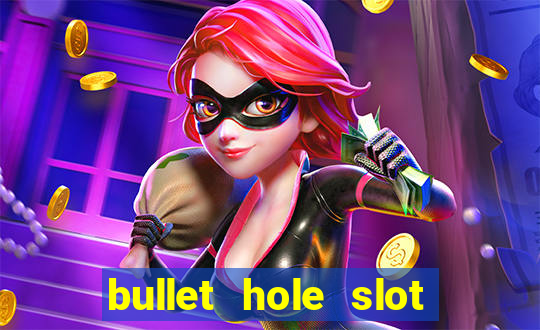 bullet hole slot free play