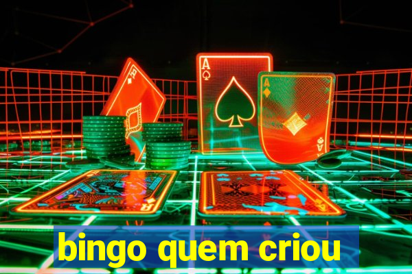 bingo quem criou