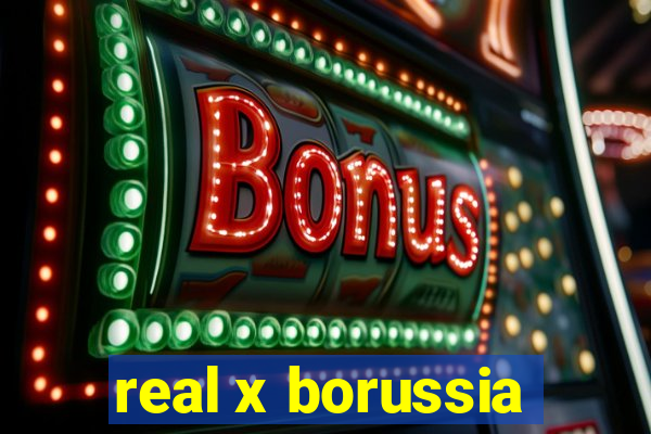 real x borussia