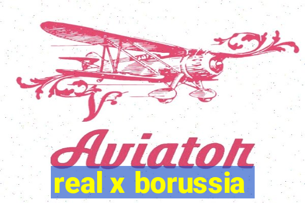 real x borussia