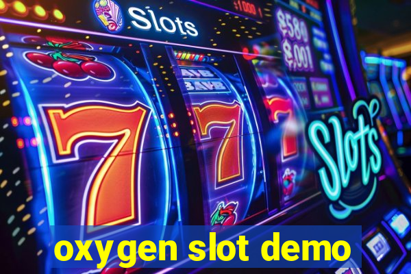 oxygen slot demo