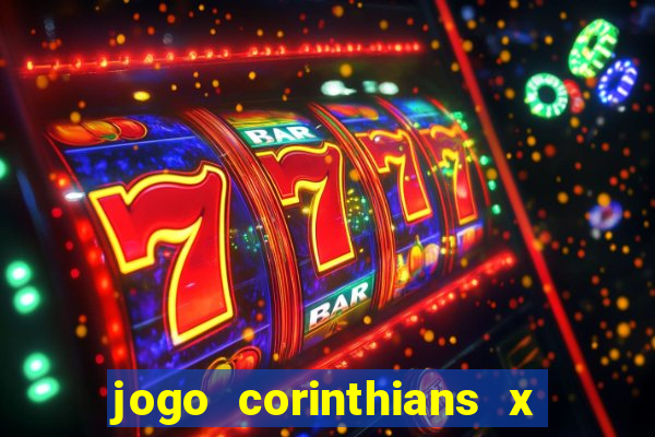 jogo corinthians x fortaleza ao vivo gratis