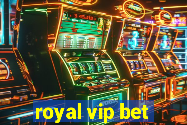 royal vip bet