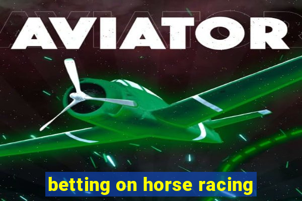 betting on horse racing