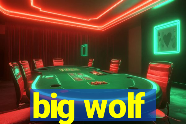 big wolf