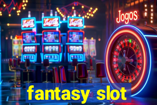 fantasy slot