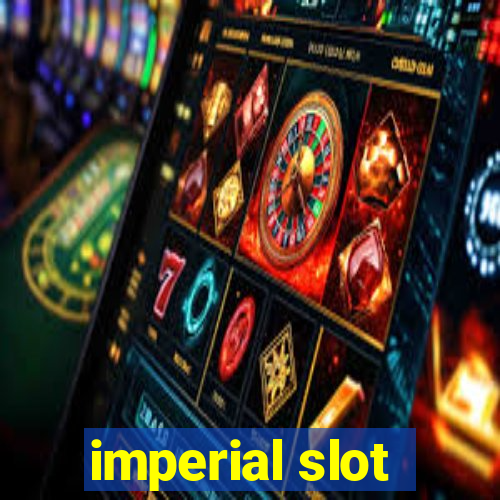 imperial slot