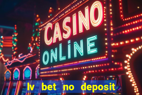 lv bet no deposit bonus code