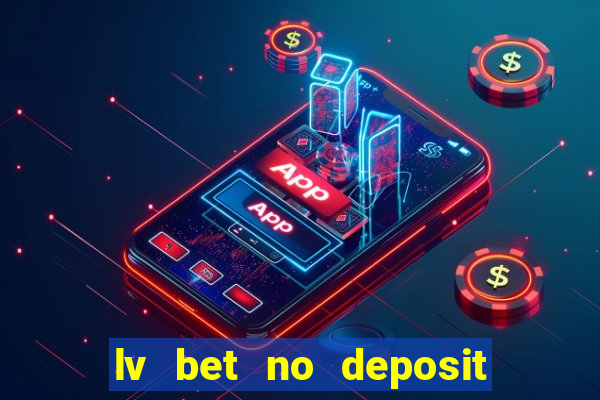 lv bet no deposit bonus code