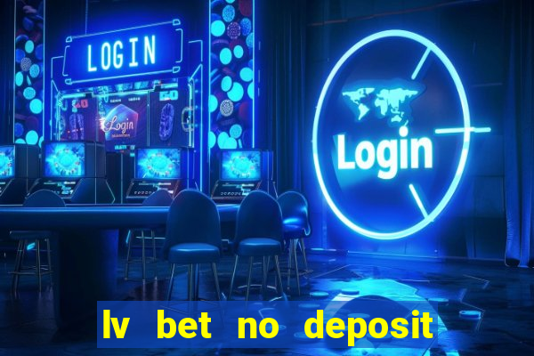 lv bet no deposit bonus code