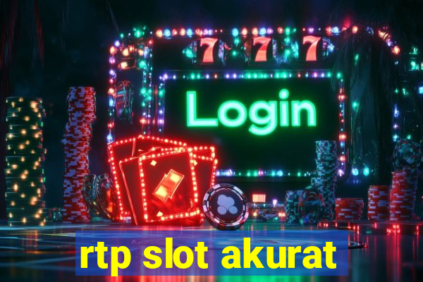 rtp slot akurat