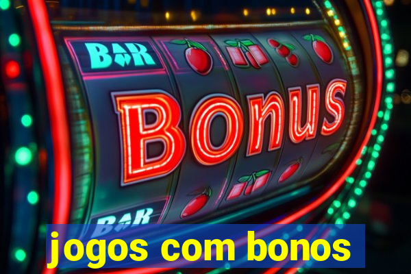 jogos com bonos