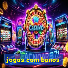 jogos com bonos