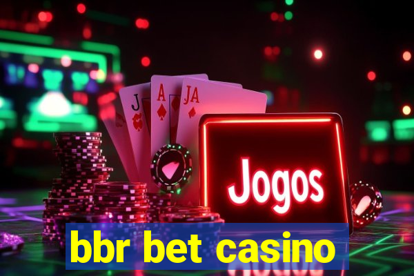 bbr bet casino