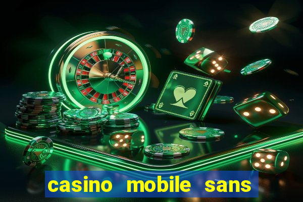 casino mobile sans dép?t avec tours gratuits