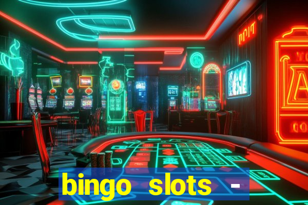 bingo slots - casino online