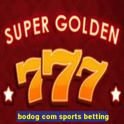 bodog com sports betting