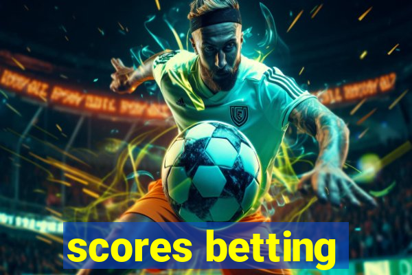 scores betting