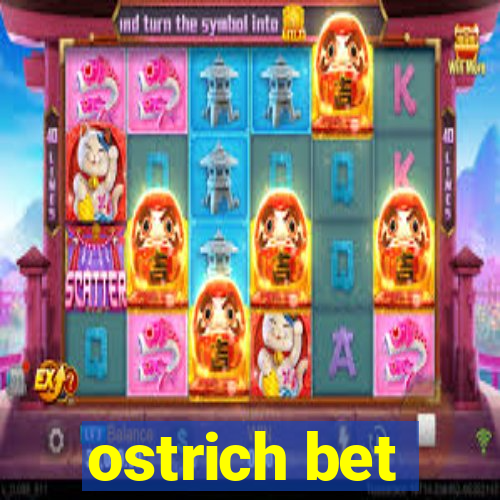 ostrich bet