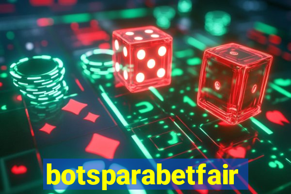 botsparabetfair