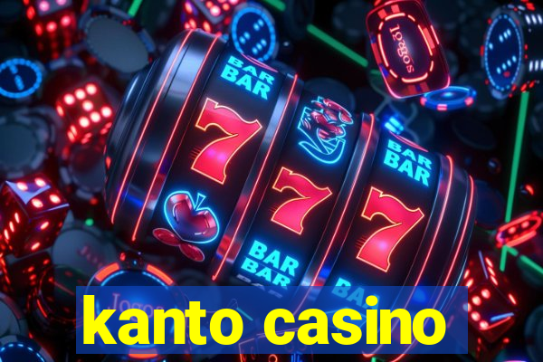 kanto casino