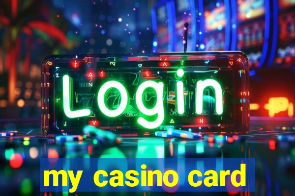 my casino card