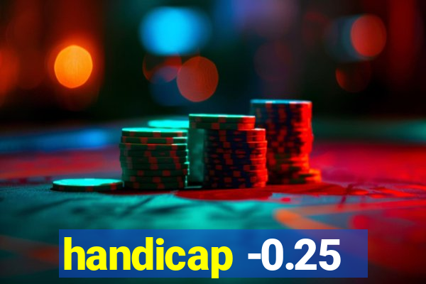 handicap -0.25