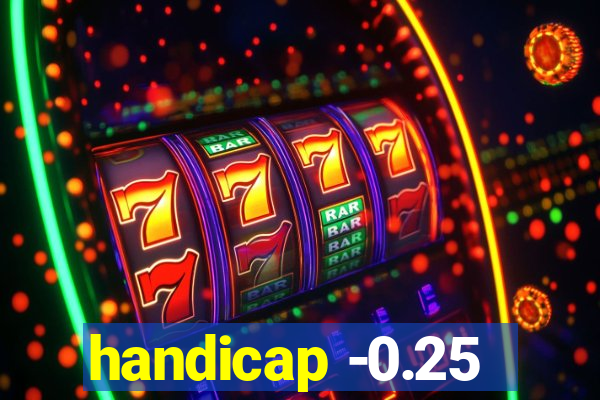 handicap -0.25