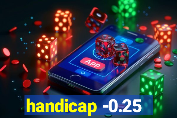 handicap -0.25