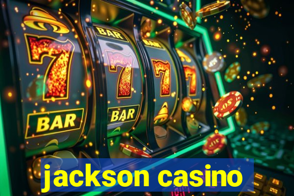 jackson casino