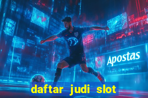 daftar judi slot online terpercaya