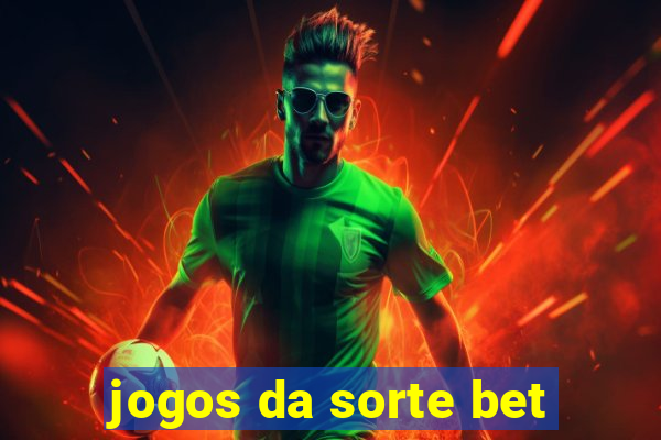 jogos da sorte bet