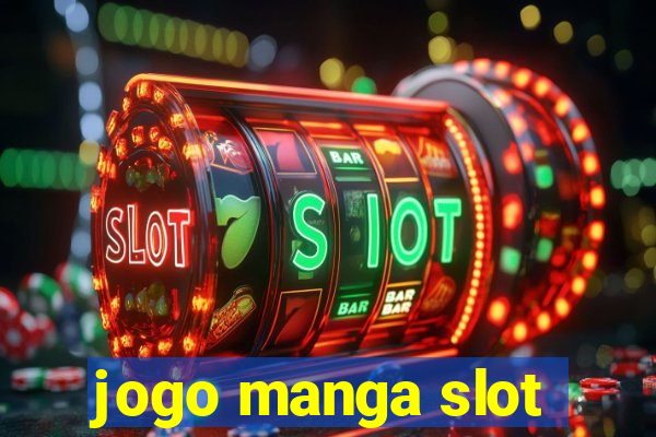 jogo manga slot