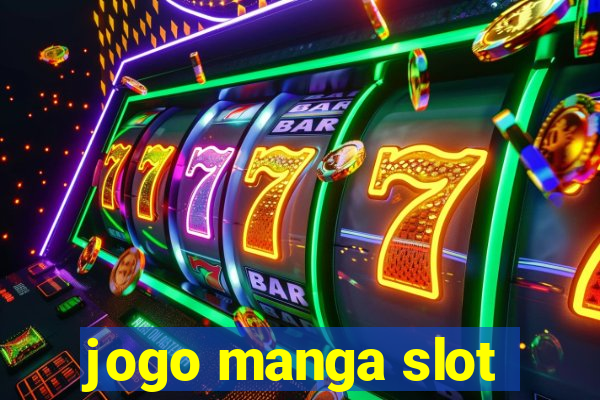 jogo manga slot