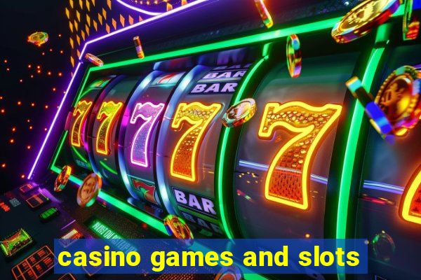 casino games and slots