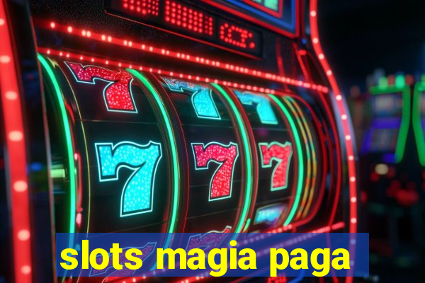 slots magia paga