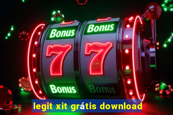 legit xit grátis download