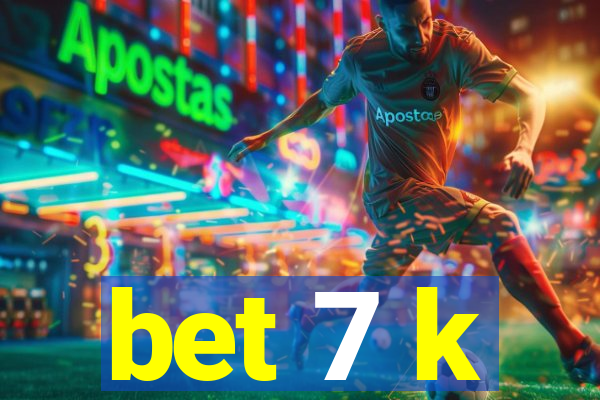 bet 7 k