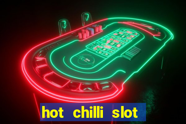 hot chilli slot free play