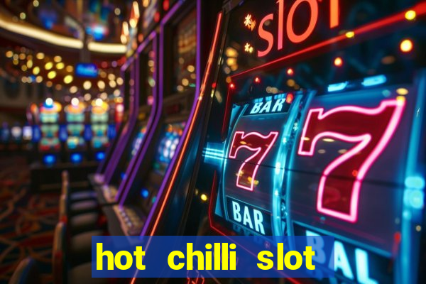 hot chilli slot free play