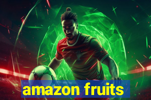 amazon fruits